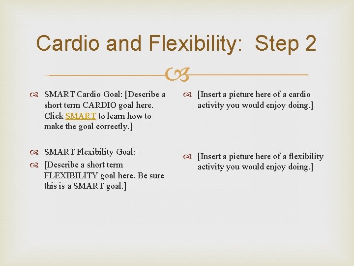 Cardio and Flexibility: Step 2 SMART Cardio Goal: [Describe a short term CARDIO goal