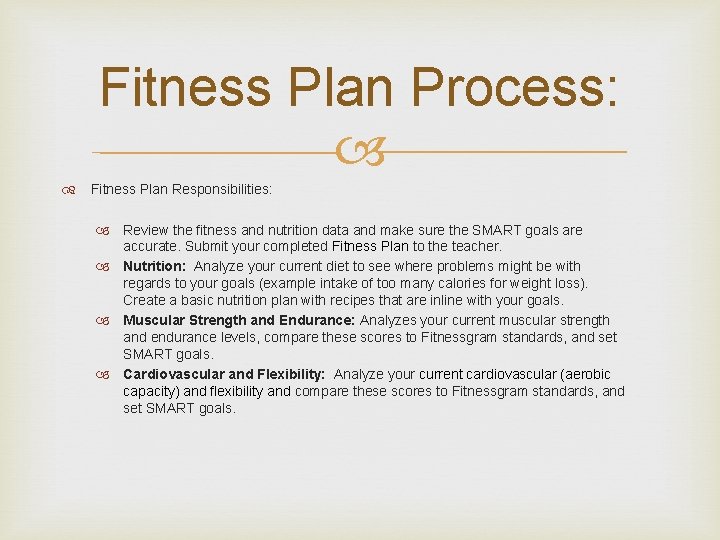 Fitness Plan Process: Fitness Plan Responsibilities: Review the fitness and nutrition data and make