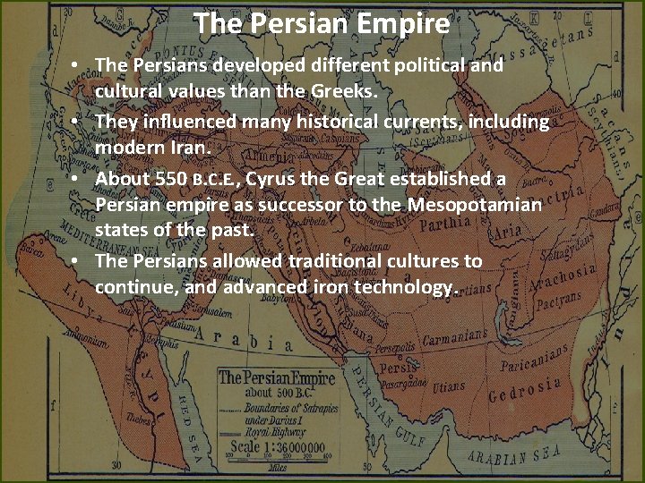 The Persian Empire • The Persians developed different political and cultural values than the