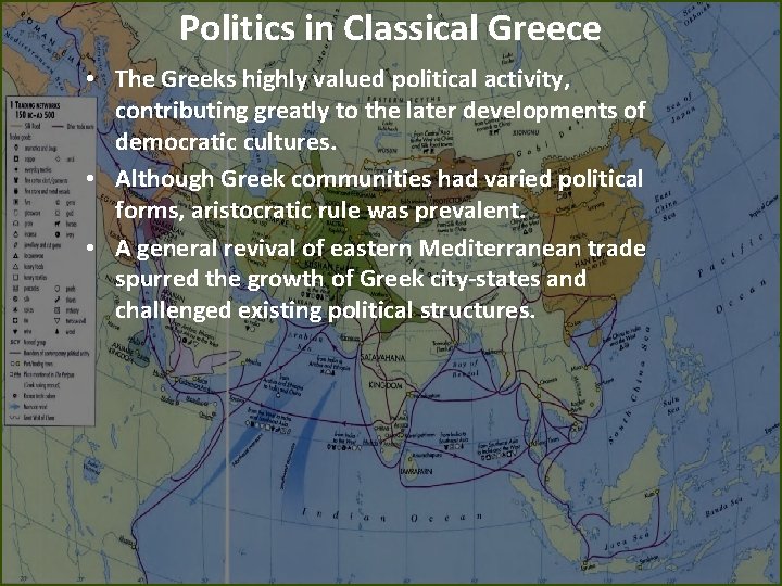 Politics in Classical Greece • The Greeks highly valued political activity, contributing greatly to