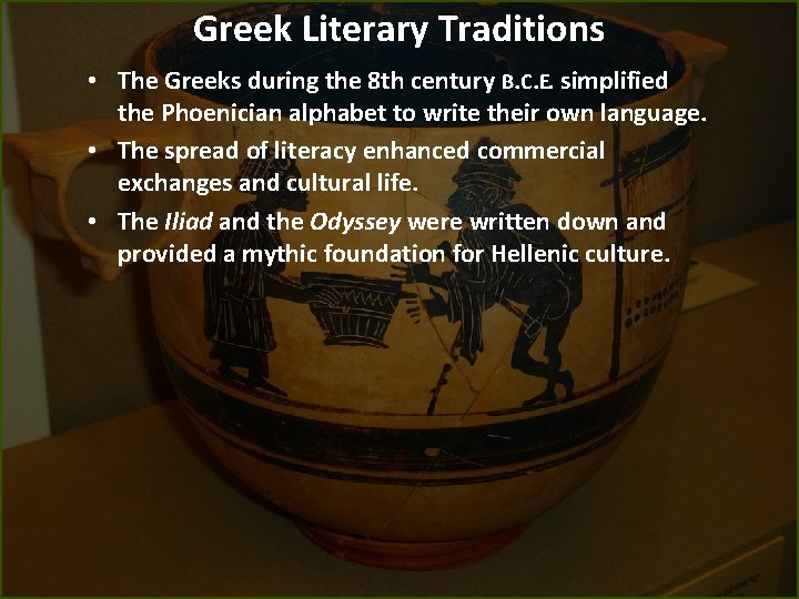 Greek Literary Traditions • The Greeks during the 8 th century B. C. E. Greek Literary Traditions • The Greeks during the 8 th century B. C. E.
