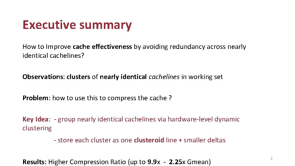 Executive summary How to Improve cache effectiveness by avoiding redundancy across nearly identical cachelines?