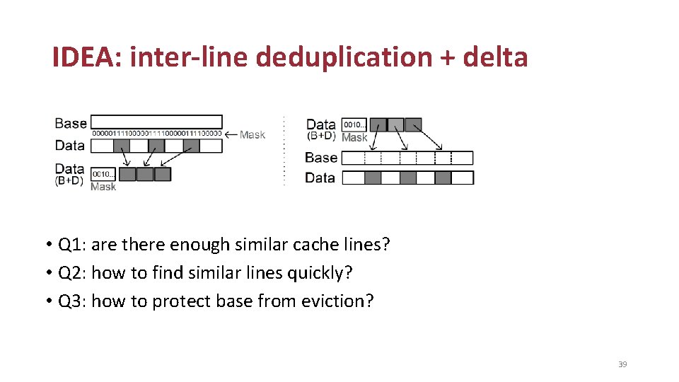 IDEA: inter-line deduplication + delta • Q 1: are there enough similar cache lines?