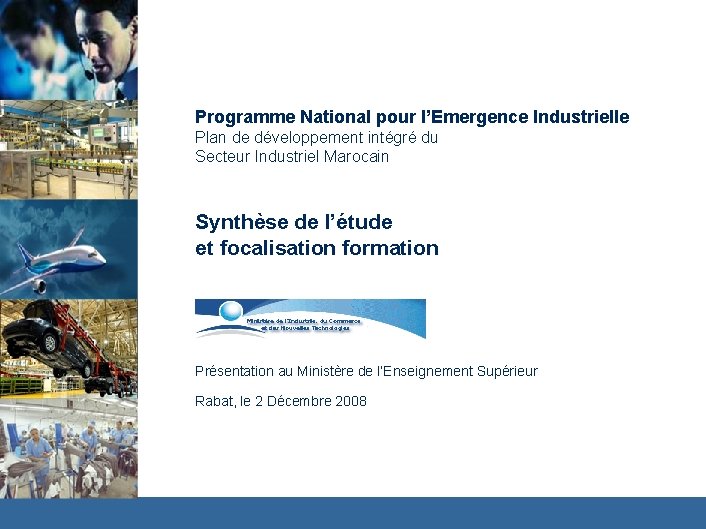 Programme National pour l’Emergence Industrielle Plan de développement intégré du Secteur Industriel Marocain Synthèse