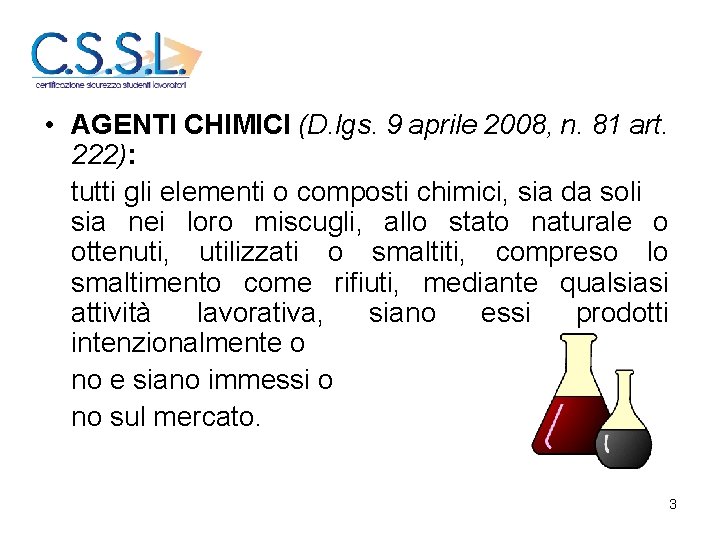  • AGENTI CHIMICI (D. lgs. 9 aprile 2008, n. 81 art. 222): tutti