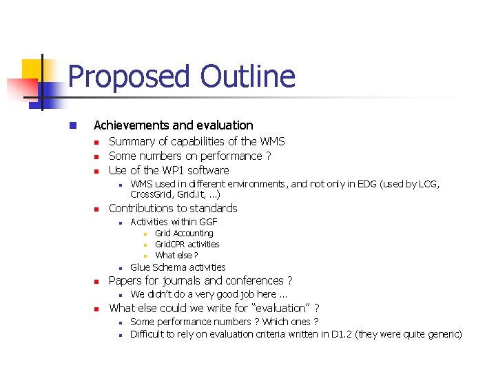 Proposed Outline n Achievements and evaluation n Summary of capabilities of the WMS Some