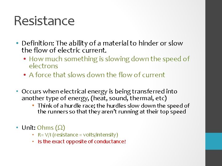 Resistance • Definition: The ability of a material to hinder or slow the flow