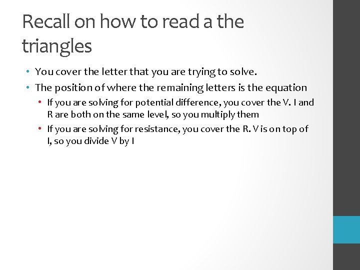 Recall on how to read a the triangles • You cover the letter that