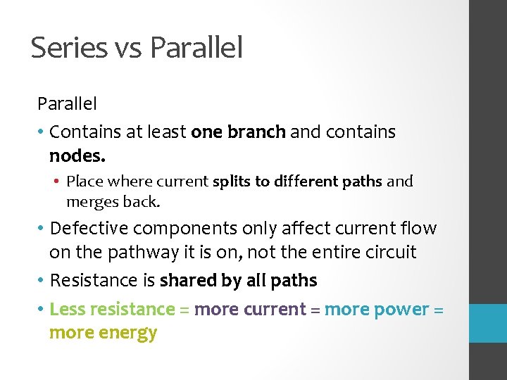Series vs Parallel • Contains at least one branch and contains nodes. • Place