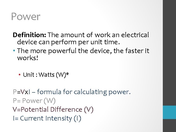 Power Definition: The amount of work an electrical device can perform per unit time.