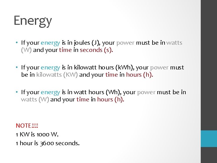 Energy • If your energy is in joules (J), your power must be in