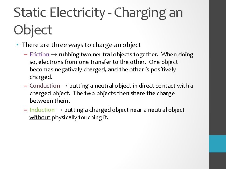 Static Electricity - Charging an Object • There are three ways to charge an