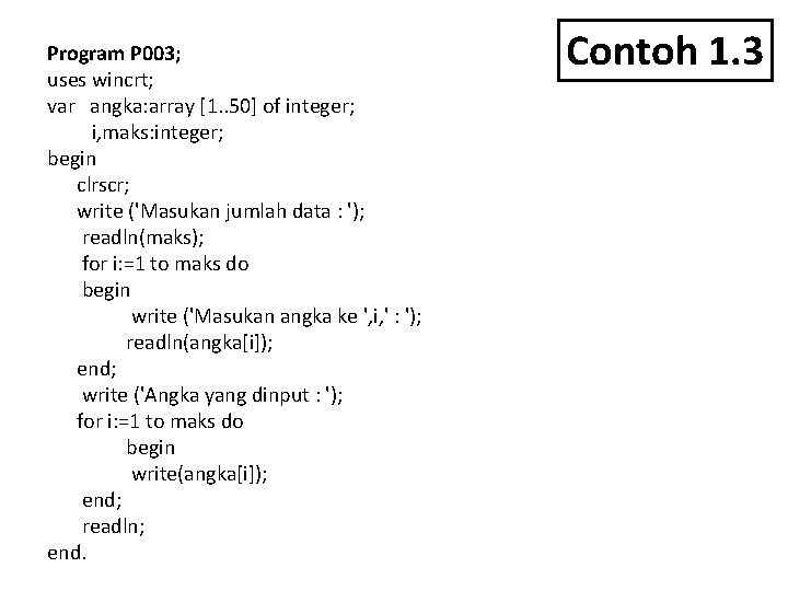 Program P 003; uses wincrt; var angka: array [1. . 50] of integer; i,
