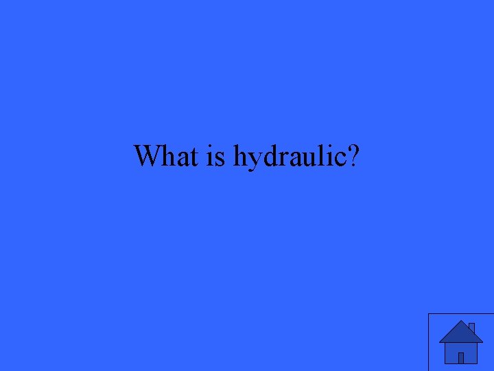 What is hydraulic? 