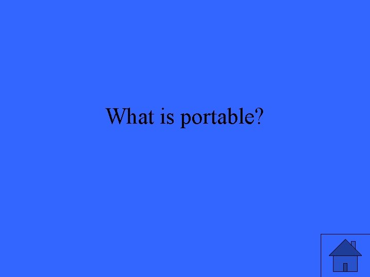 What is portable? 