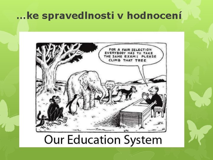 …ke spravedlnosti v hodnocení 