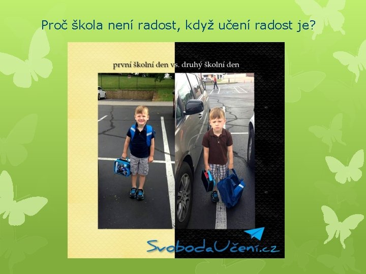 Proč škola není radost, když učení radost je? 