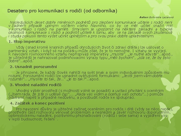 Desatero pro komunikaci s rodiči (od odborníka) Autor: Bohumíra Lazarová Následujících deset dobře míněných