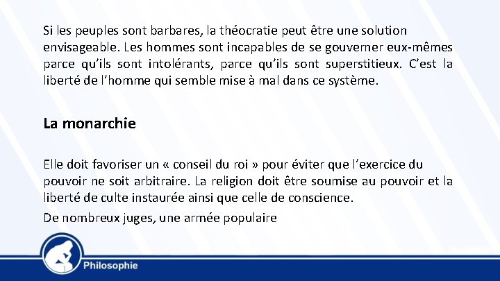 Si les peuples sont barbares, la théocratie peut être une solution envisageable. Les hommes