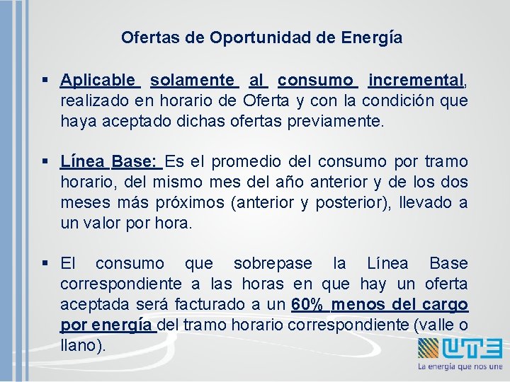 Ofertas de Oportunidad de Energía § Aplicable solamente al consumo incremental, realizado en horario