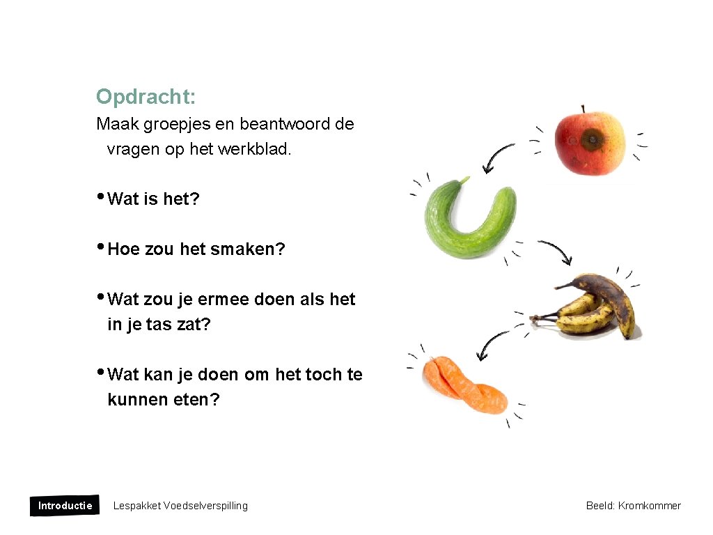 Opdracht: Maak groepjes en beantwoord de vragen op het werkblad. • Wat is het?