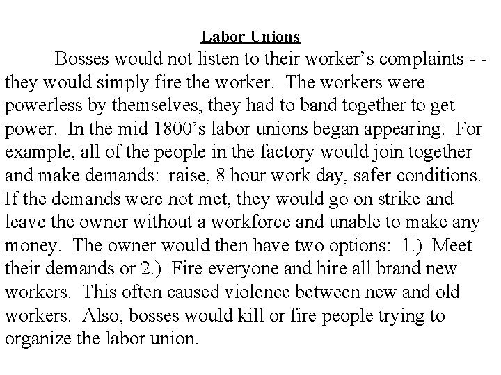 Labor Unions Bosses would not listen to their worker’s complaints - they would simply