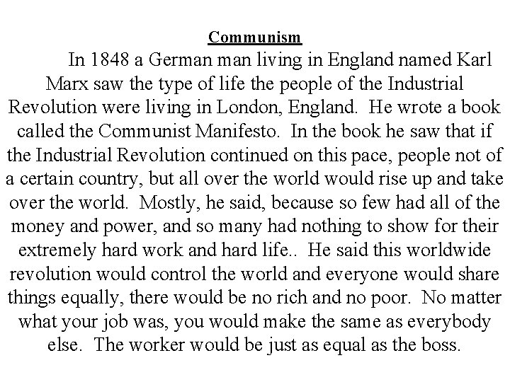 Communism In 1848 a German living in England named Karl Marx saw the type