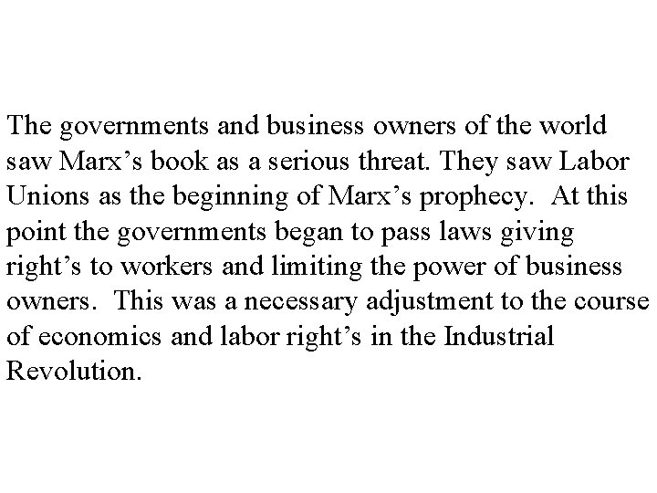 The governments and business owners of the world saw Marx’s book as a serious