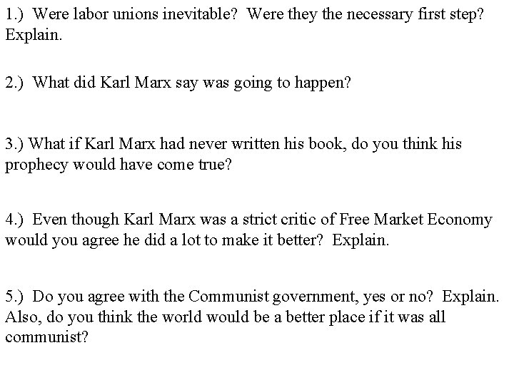 1. ) Were labor unions inevitable? Were they the necessary first step? Explain. 2.