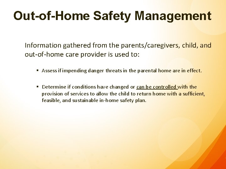 Out-of-Home Safety Management Information gathered from the parents/caregivers, child, and out-of-home care provider is
