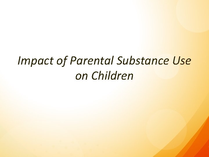 Impact of Parental Substance Use on Children 