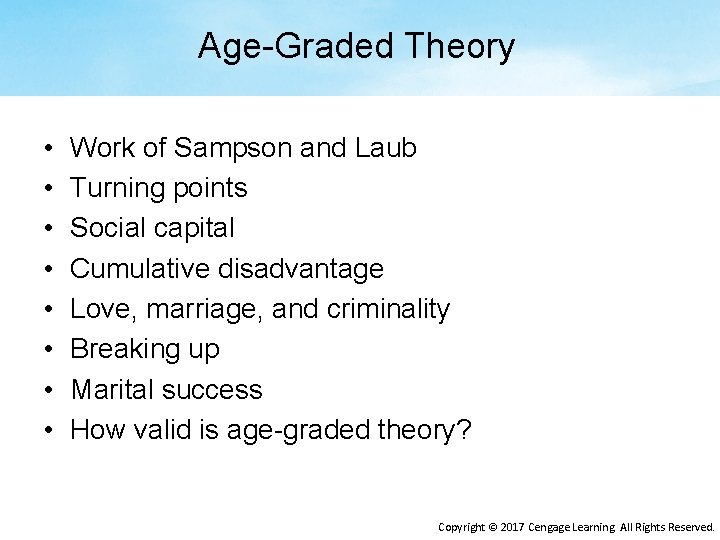 Age-Graded Theory • • Work of Sampson and Laub Turning points Social capital Cumulative