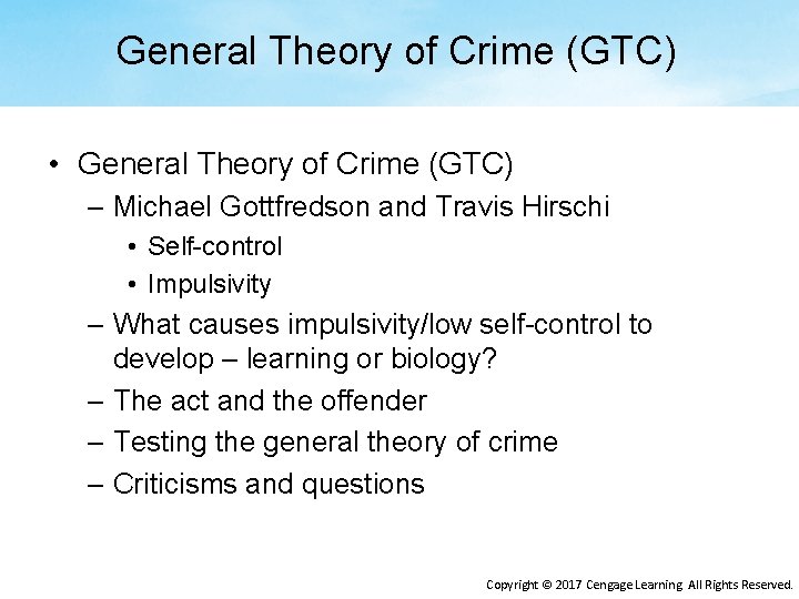General Theory of Crime (GTC) • General Theory of Crime (GTC) – Michael Gottfredson