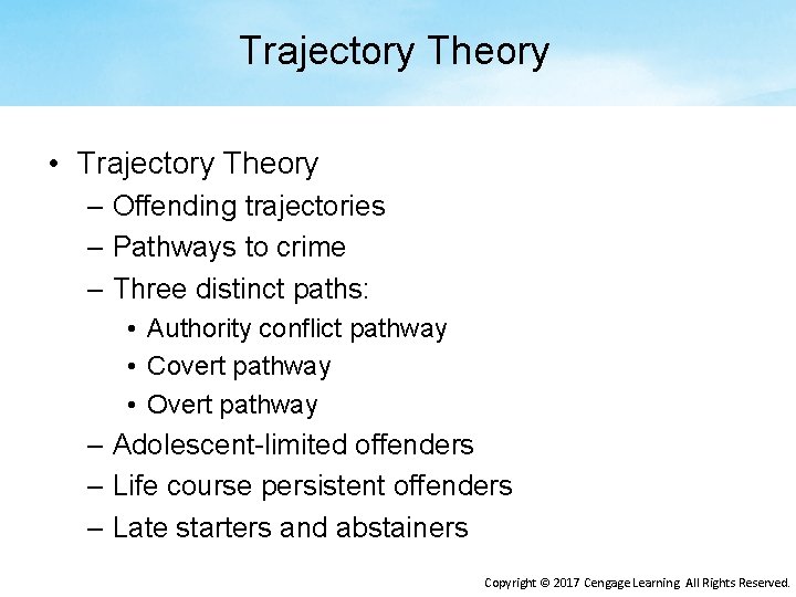 Trajectory Theory • Trajectory Theory – Offending trajectories – Pathways to crime – Three