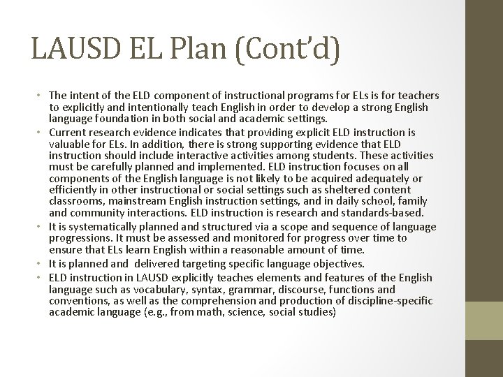 LAUSD EL Plan (Cont’d) • The intent of the ELD component of instructional programs