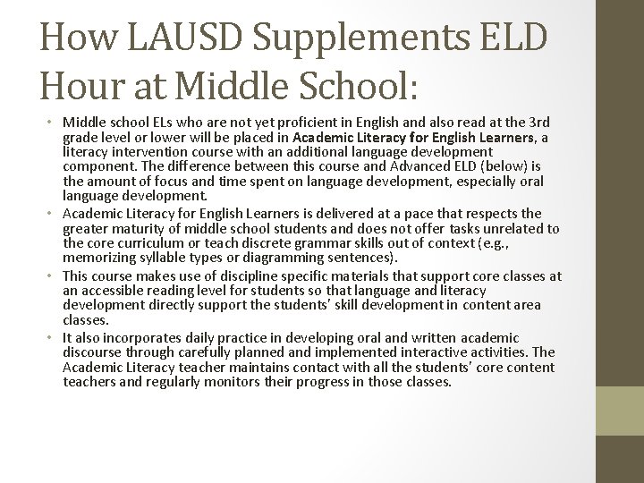 How LAUSD Supplements ELD Hour at Middle School: • Middle school ELs who are