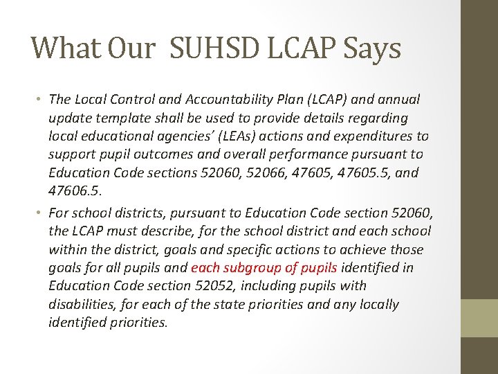 What Our SUHSD LCAP Says • The Local Control and Accountability Plan (LCAP) and