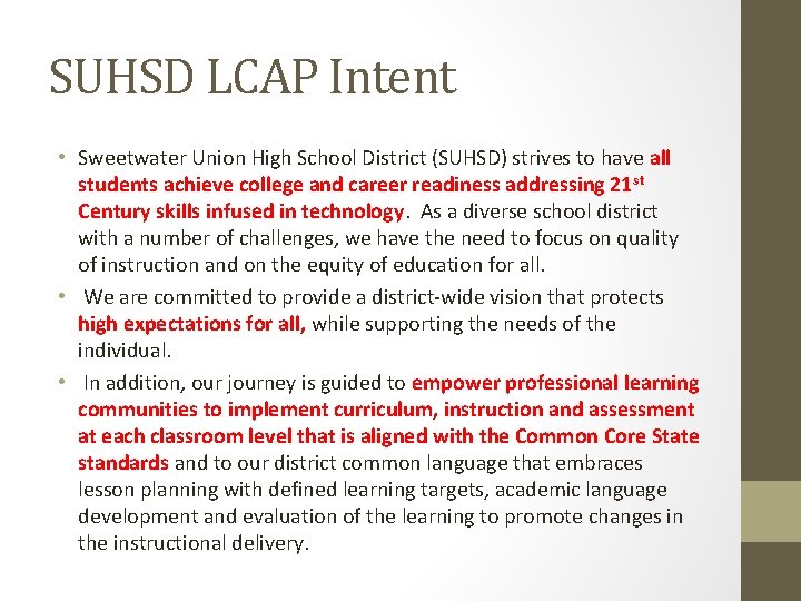 SUHSD LCAP Intent • Sweetwater Union High School District (SUHSD) strives to have all