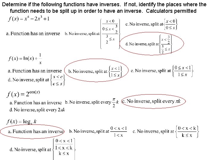 Determine if the following functions have inverses. If not, identify the places where the