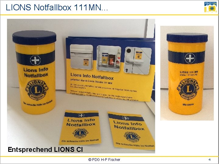 LIONS Notfallbox 111 MN. . . Entsprechend LIONS CI © PDG H-P Fischer 4