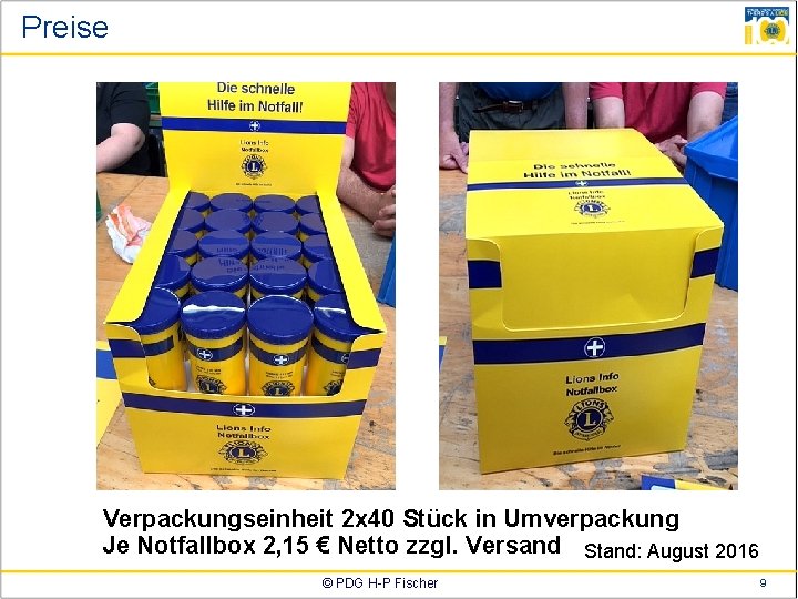 Preise Verpackungseinheit 2 x 40 Stück in Umverpackung Je Notfallbox 2, 15 € Netto