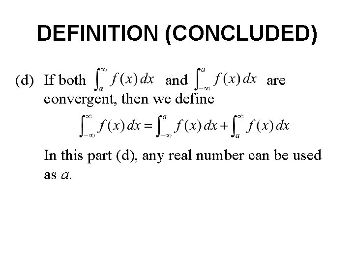 DEFINITION (CONCLUDED) (d) If both and convergent, then we define are In this part