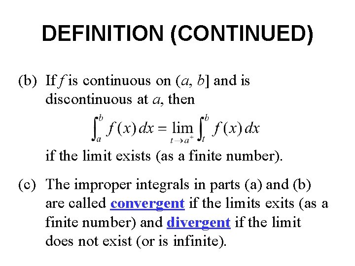 DEFINITION (CONTINUED) (b) If f is continuous on (a, b] and is discontinuous at