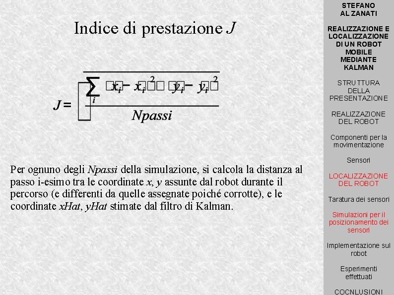 STEFANO AL ZANATI Indice di prestazione J REALIZZAZIONE E LOCALIZZAZIONE DI UN ROBOT MOBILE