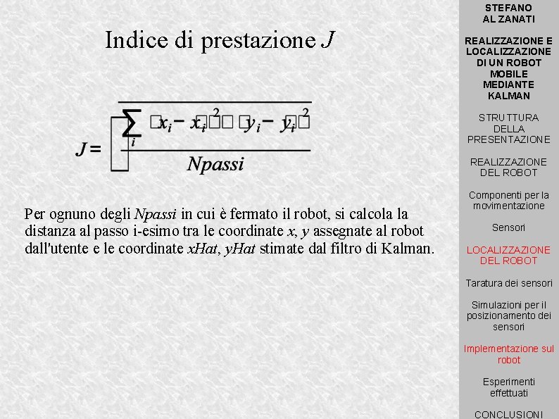 STEFANO AL ZANATI Indice di prestazione J REALIZZAZIONE E LOCALIZZAZIONE DI UN ROBOT MOBILE