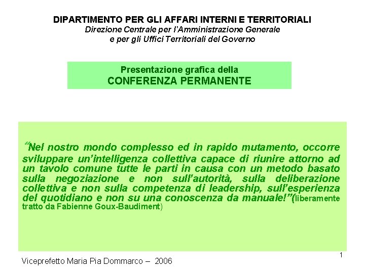 DIPARTIMENTO PER GLI AFFARI INTERNI E TERRITORIALI Direzione Centrale per l’Amministrazione Generale e per