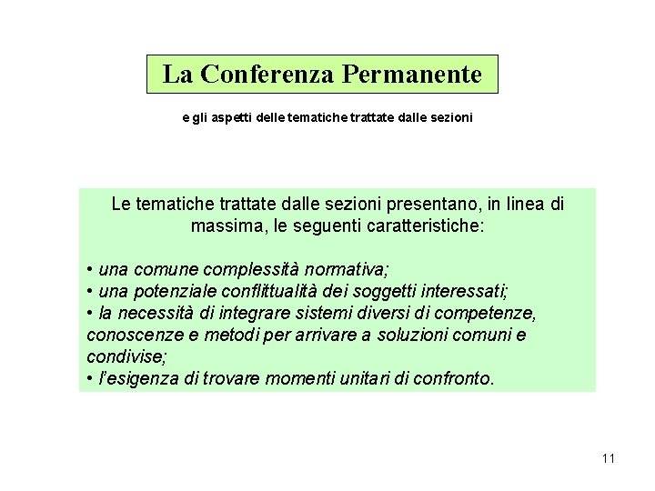 La Conferenza Permanente e gli aspetti delle tematiche trattate dalle sezioni Le tematiche trattate