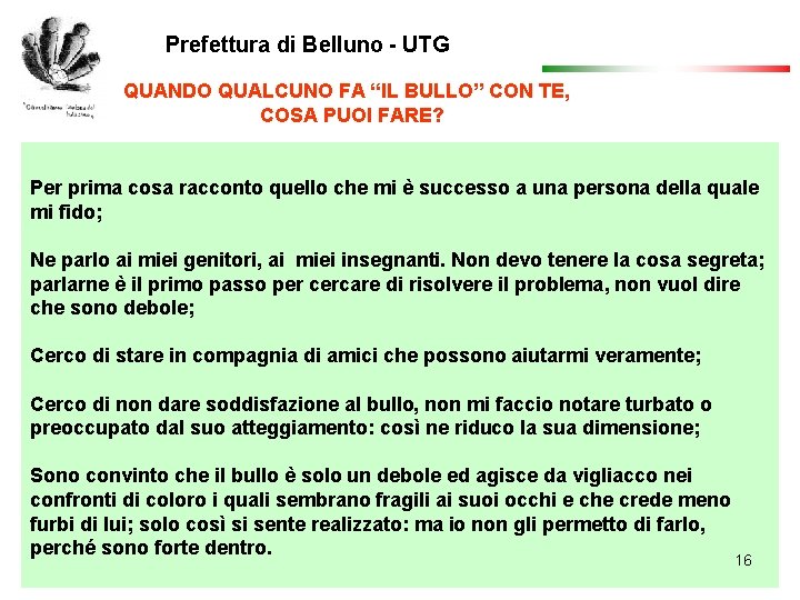 Prefettura di Belluno - UTG QUANDO QUALCUNO FA “IL BULLO” CON TE, COSA PUOI