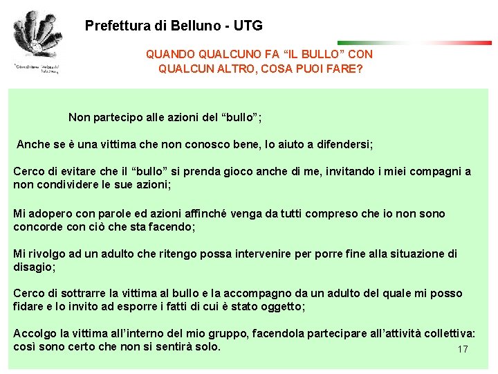 Prefettura di Belluno - UTG QUANDO QUALCUNO FA “IL BULLO” CON QUALCUN ALTRO, COSA