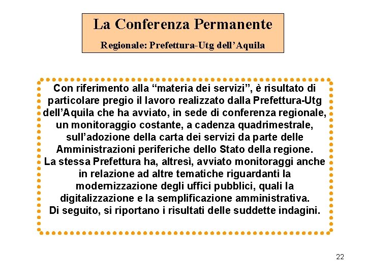 La Conferenza Permanente Regionale: Prefettura-Utg dell’Aquila Con riferimento alla “materia dei servizi”, è risultato